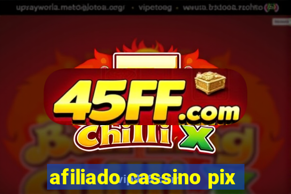 afiliado cassino pix